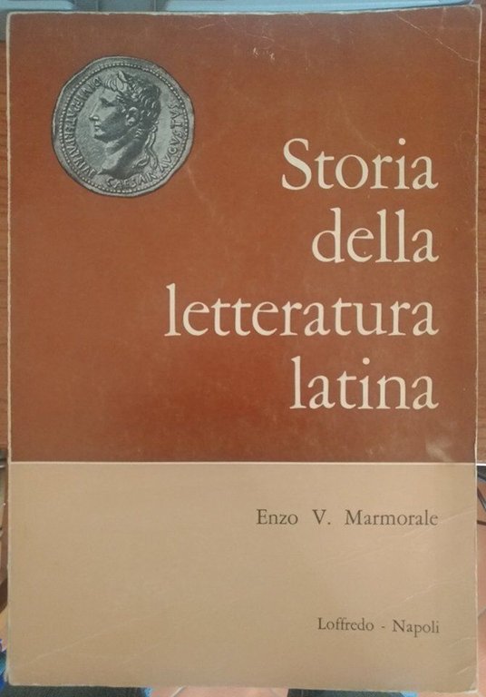 Storia della letteratura latina - Enzo V. Marmorale, 1966, Loffredo …