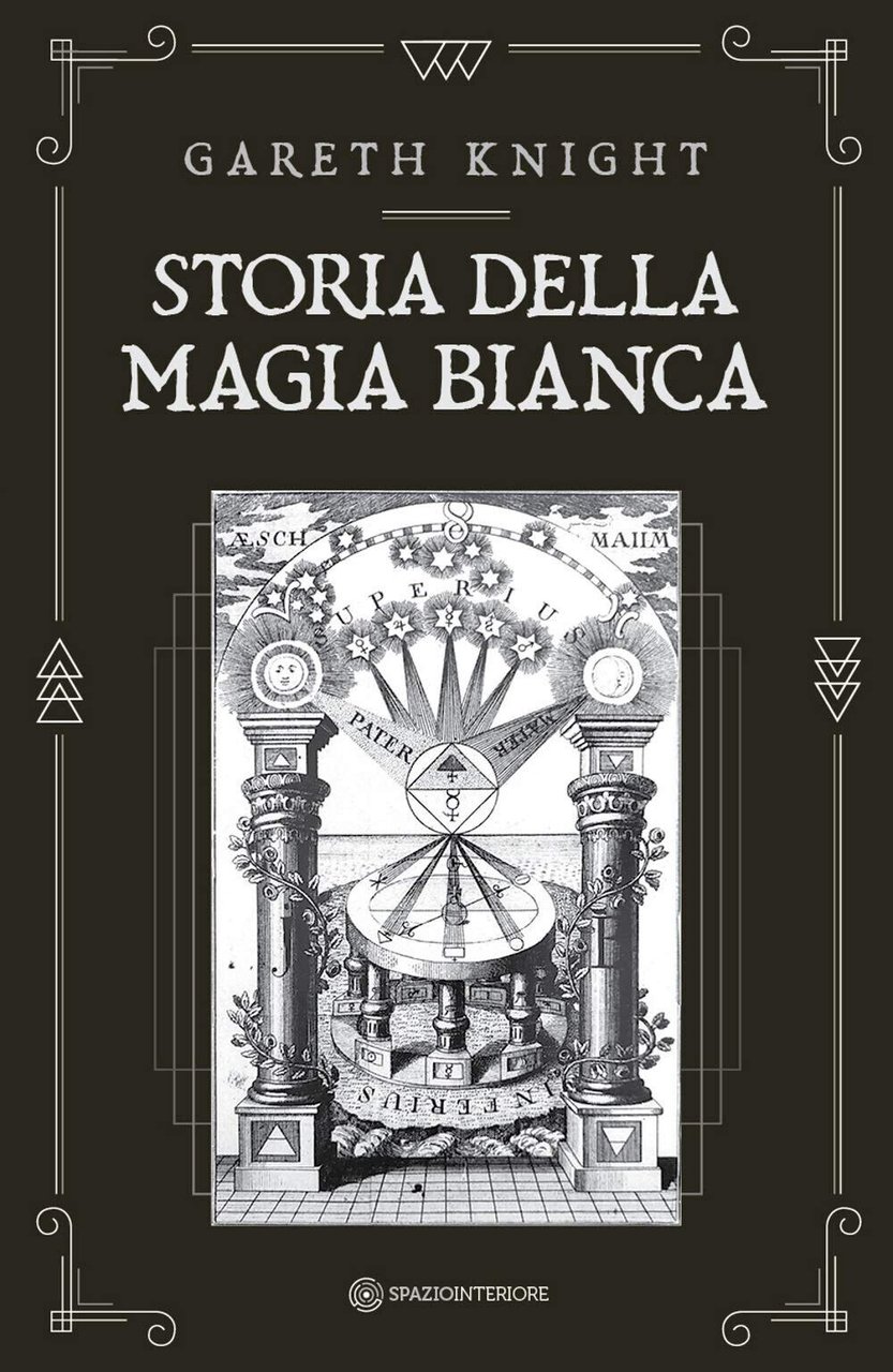 Storia della magia bianca - Gareth Knight - Spazio Interiore, …