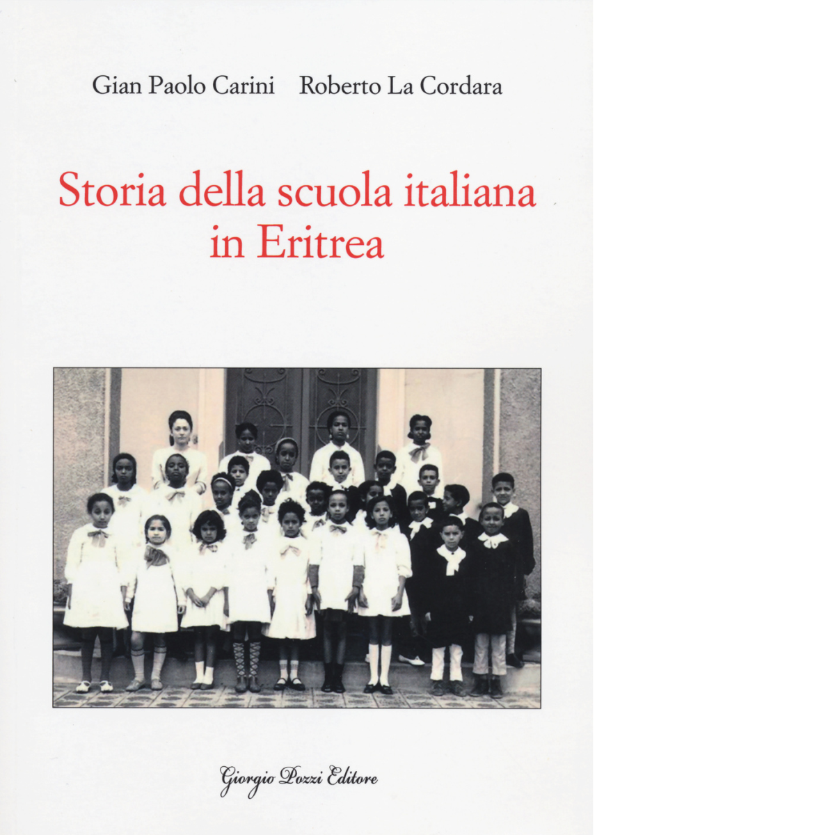 Storia della scuola italiana in Eritrea di G. Paolo Carini, …