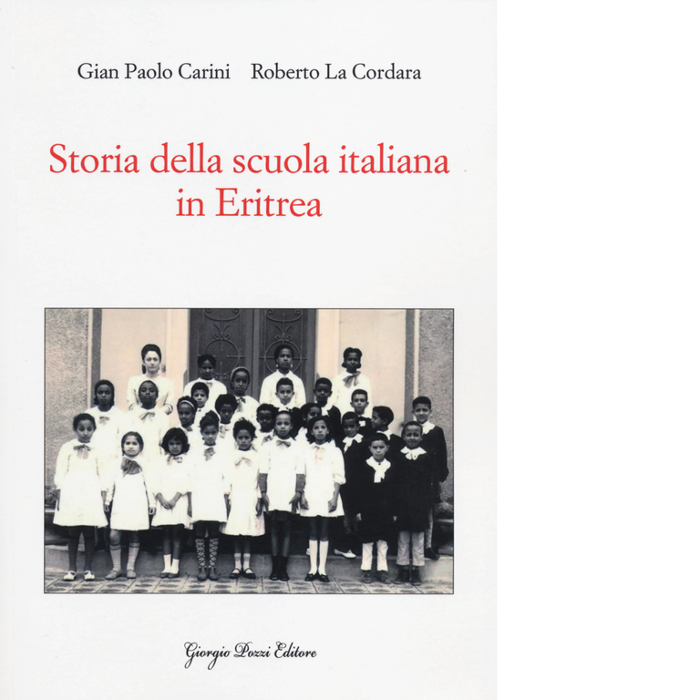 Storia della scuola italiana in Eritrea di G. Paolo Carini, Roberto La Cordara