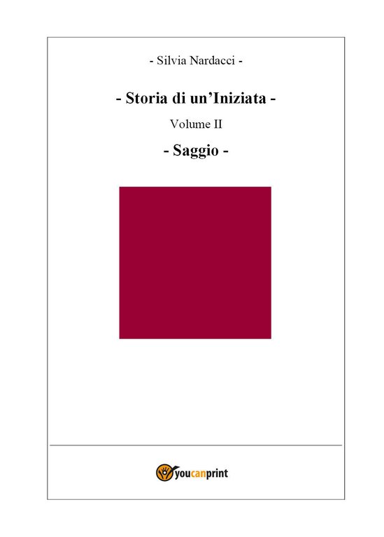 Storia di un?Iniziata - Volume II - Saggio di Silvia …