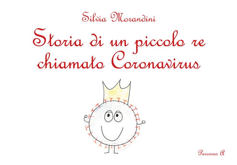 Storia di un piccolo re chiamato Koronavirus. Ediz. illustrata di …