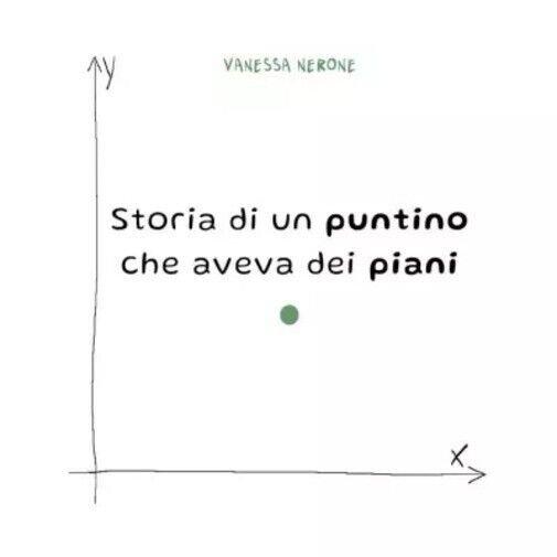 Storia di un puntino che aveva dei piani di Vanessa …