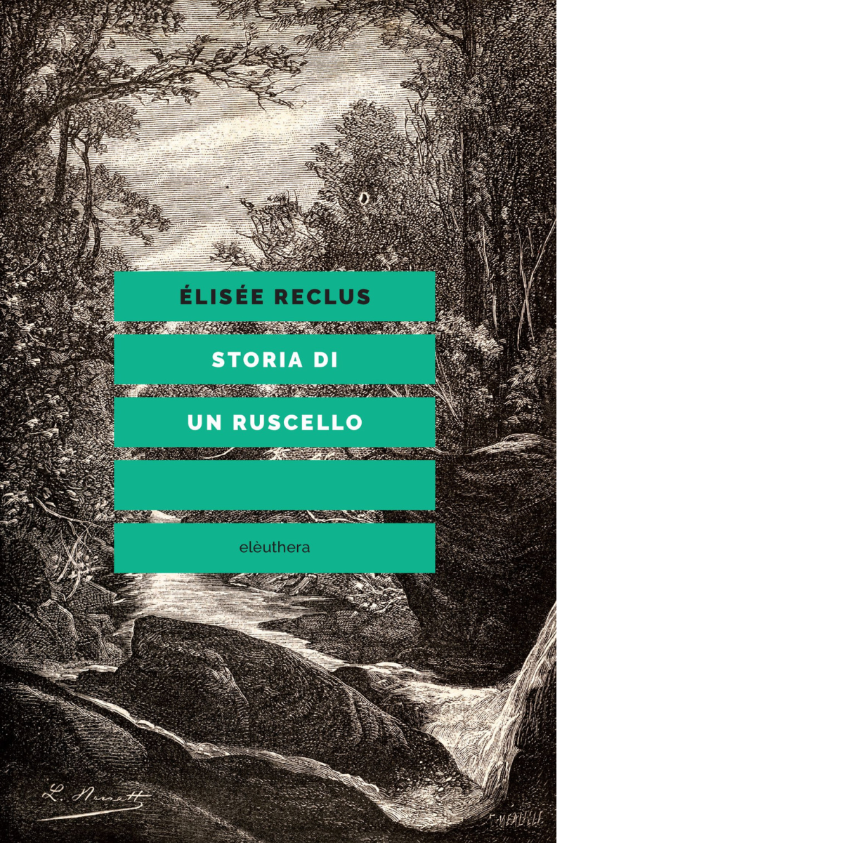 STORIA DI UN RUSCELLO di Reclus Elisée - Elèuthera, 2020