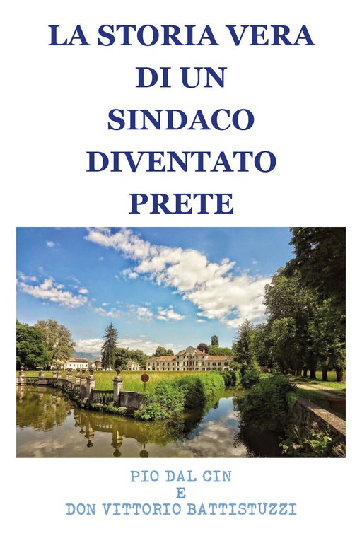 Storia di un sindaco diventato prete di Pio Dal Cin, …