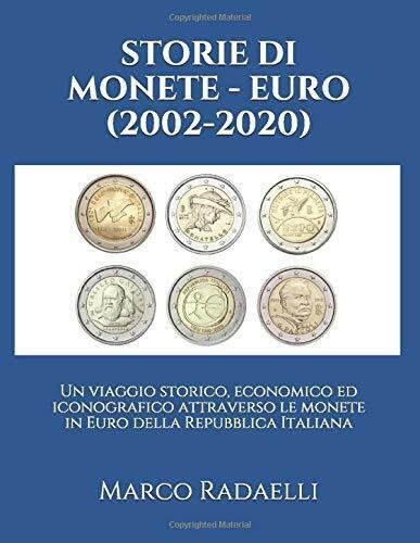 STORIE DI MONETE - EURO (2002-2020): Un viaggio storico, economico …
