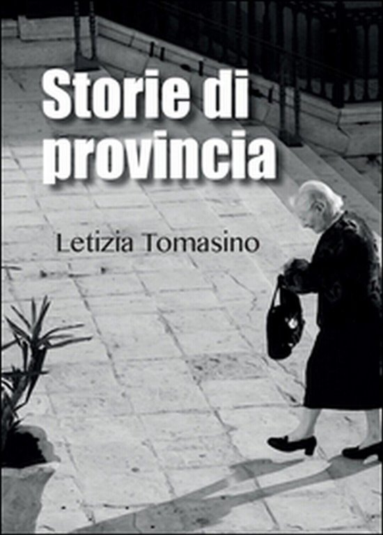Storie di provincia di Letizia Tomasino, 2016, Youcanprint