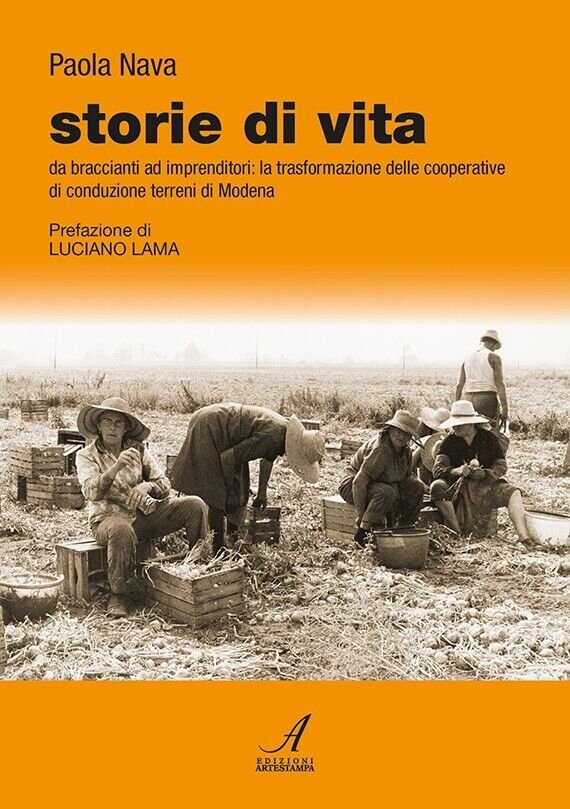 Storie di vita. Da braccianti ad imprenditori: la trasformazione delle …