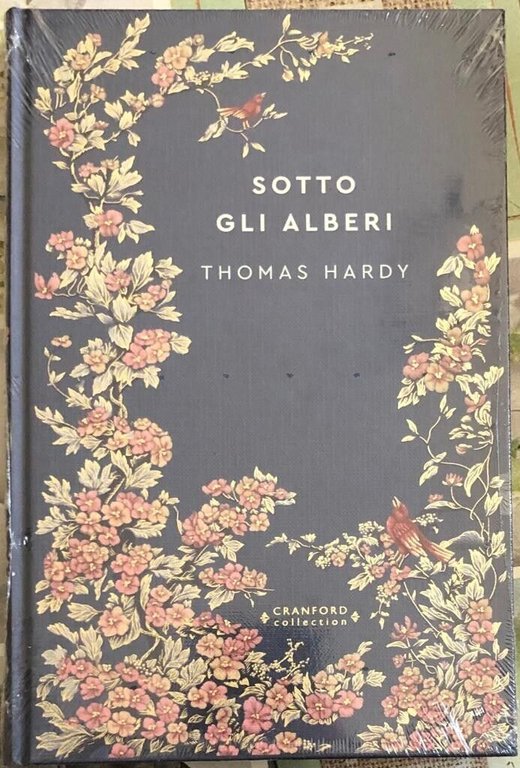 Storie senza tempo n. 42 - Sotto gli alberi Cranford Collection di Thomas Hardy,