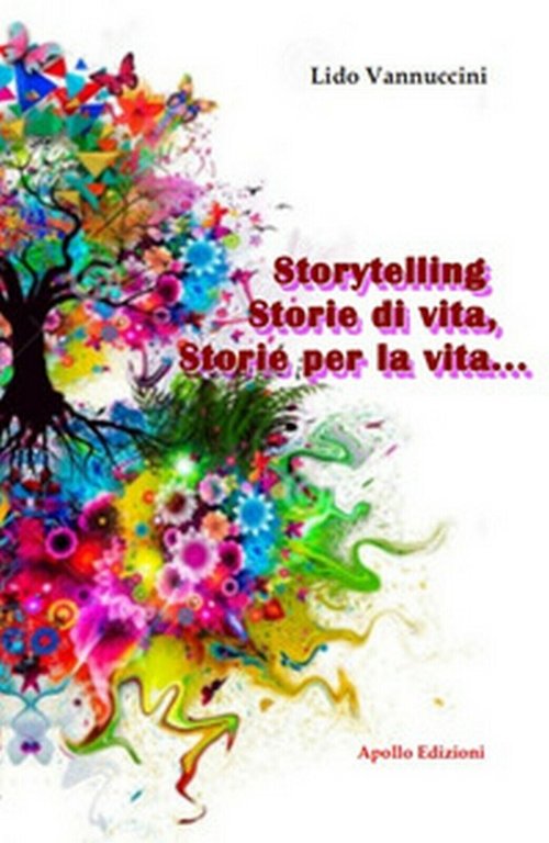 Storytelling, Storie di vita, storie per la vita. di Lido …