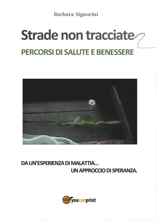 Strade non tracciate - Percorsi di salute e benessere di …