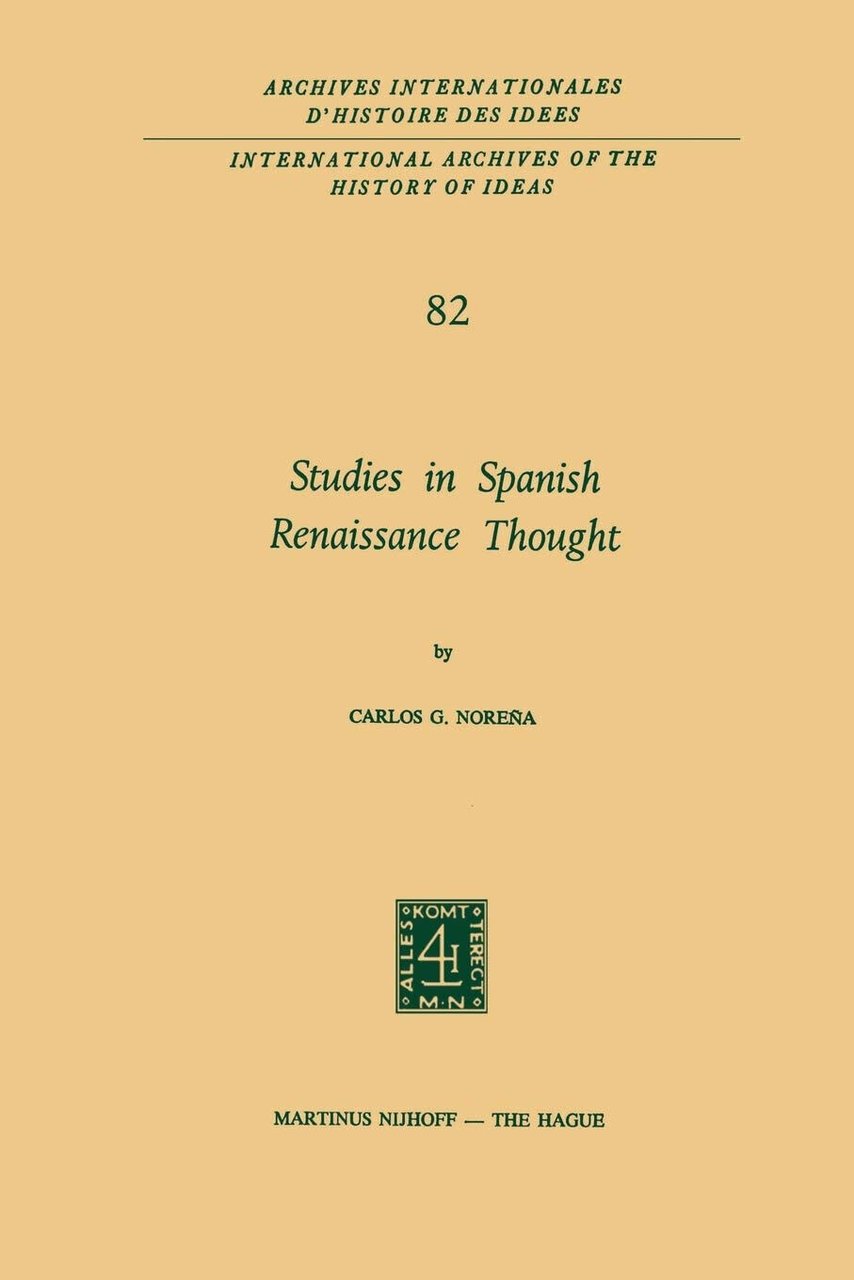 Studies in Spanish Renaissance Thought - Carlos G. Noreña - …