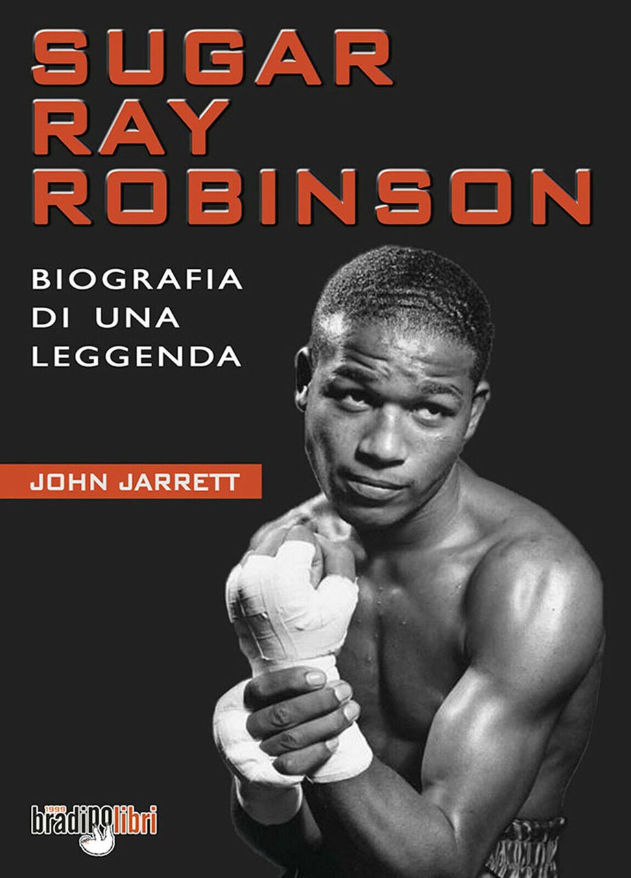 Sugar Ray Robinson - John Jarrett - Bradipolibri, 2021