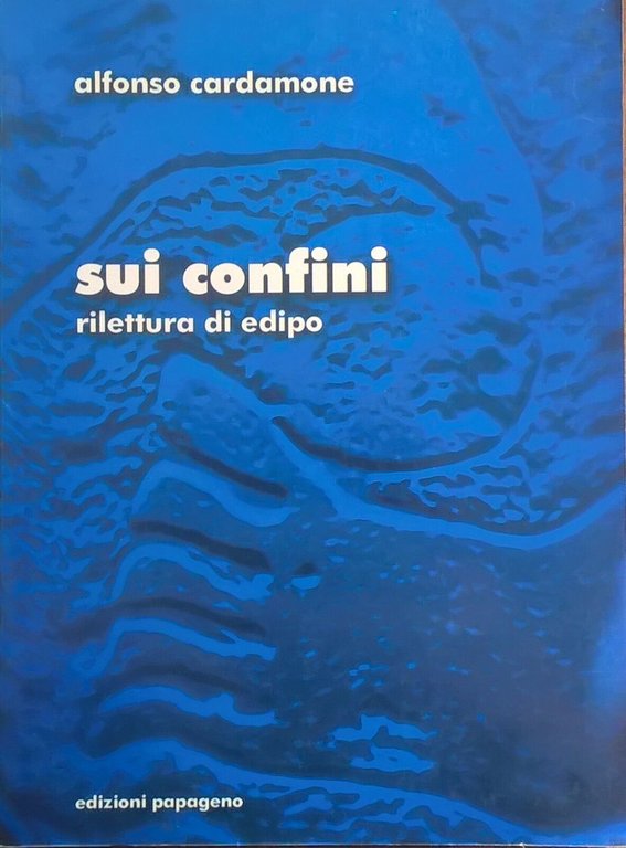 Sui confini: rilettura di edipo - Alfonso Cardamone (2001 Edizioni …