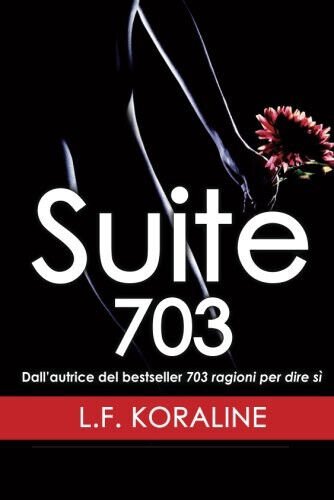 Suite 703 - L. F. Koraline - Newton Compton Editori, …
