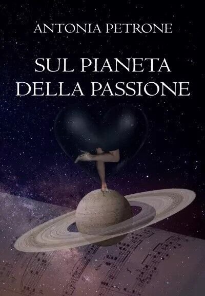 Sul pianeta della passione di Antonia Petrone, 2022, Youcanprint