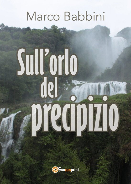 Sull?Orlo Del Precipizio di Marco Babbini, 2017, Youcanprint