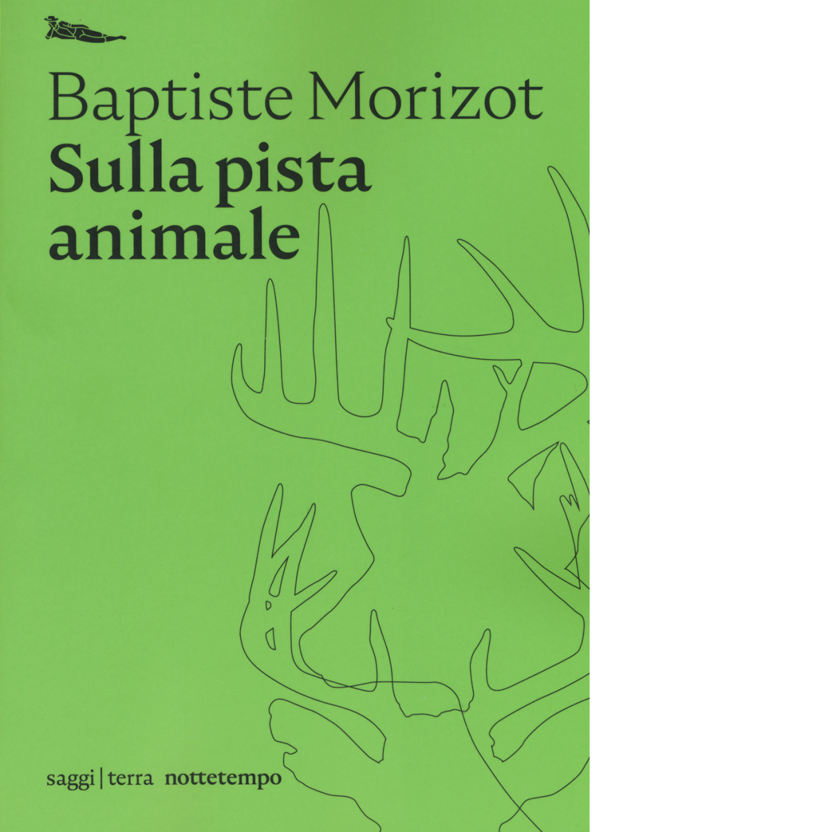 Sulla pista animale di Baptiste Morizot - Nottetempo, 2020