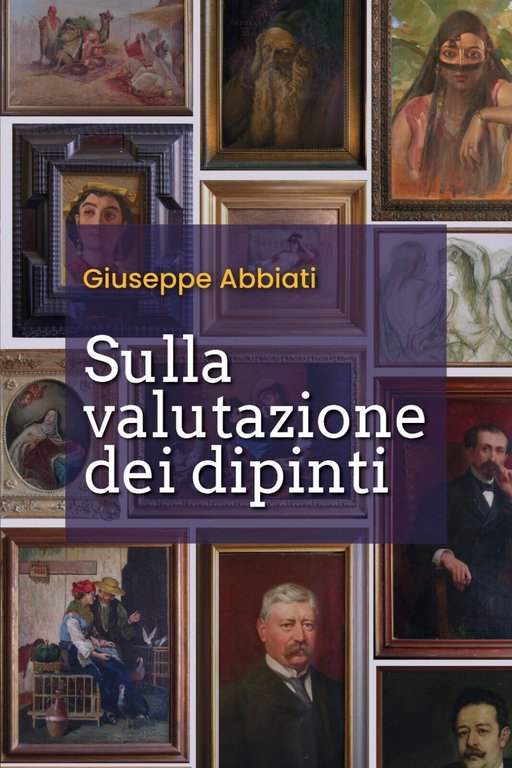 Sulla valutazione dei dipinti di Giuseppe Abbiati, 2020, Youcanprint