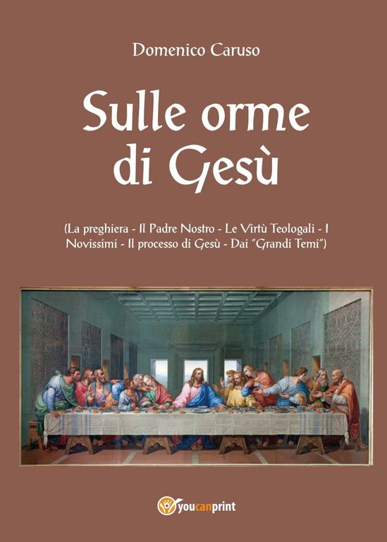 Sulle orme di Gesù di Domenico Caruso, 2017, Youcanprint