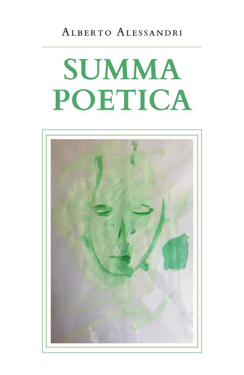 Summa poetica di Alberto Alessandri, 2019, Youcanprint