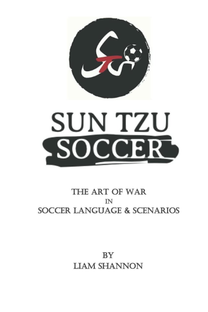 Sun Tzu Soccer - LIAM SHANNON - Independently Published, 2020