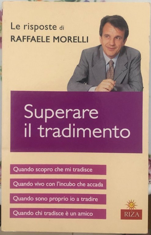 Superare il tradimento di Raffaele Morelli, 2005 , Edizioni Riza