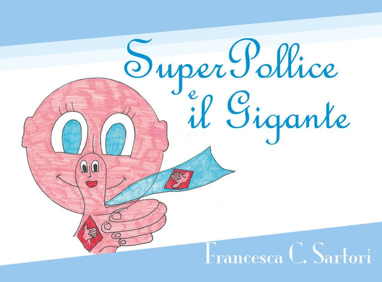 SuperPollice e il Gigante - Francesca C. Sartori, 2019, Youcanprint