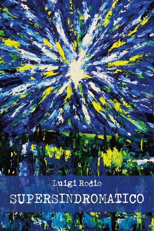 SuperSindromatico di Luigi Rodio, 2020, Youcanprint