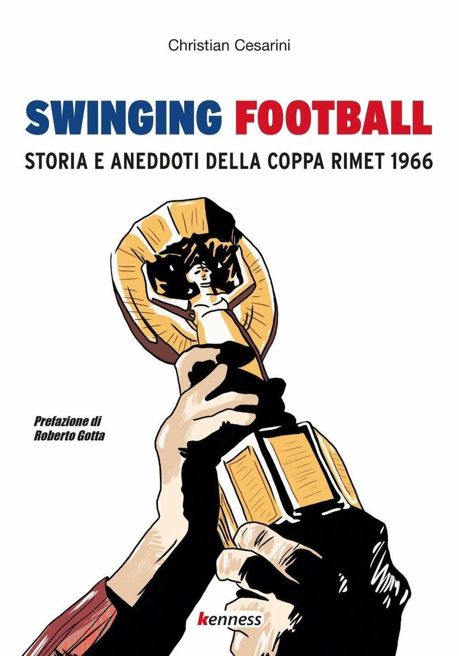 Swinging football - Christian Cesarini - Kenness Publishing, 2020