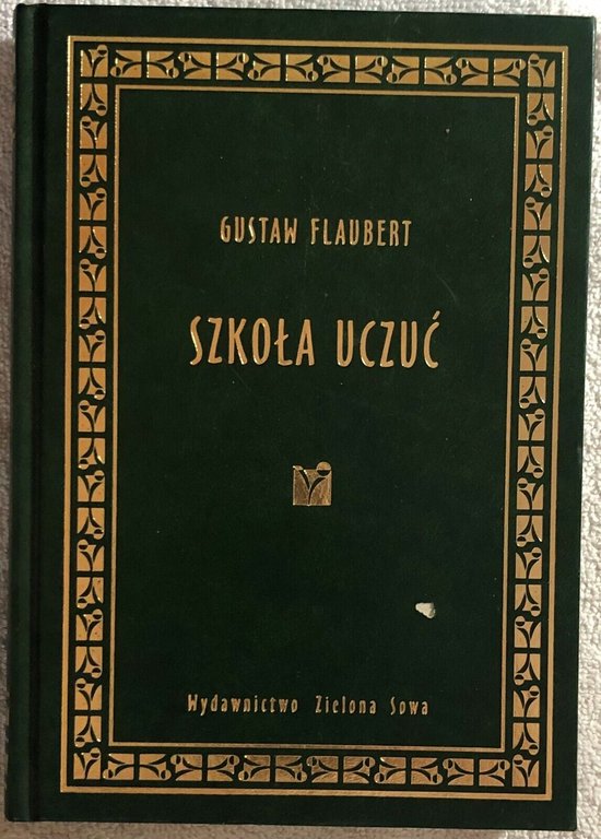 Szko?a uczu? di Gustave Flaubert, 2010, Zielona Sowa