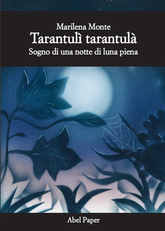Tarantulì tarantulà - Sogno di una notte di luna piena …
