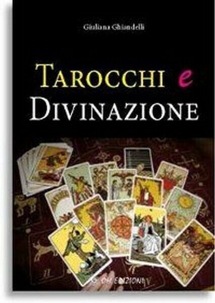 Tarocchi e divinazione, di Giuliana Ghiandelli, 2019, Om Edizioni, 2019 …