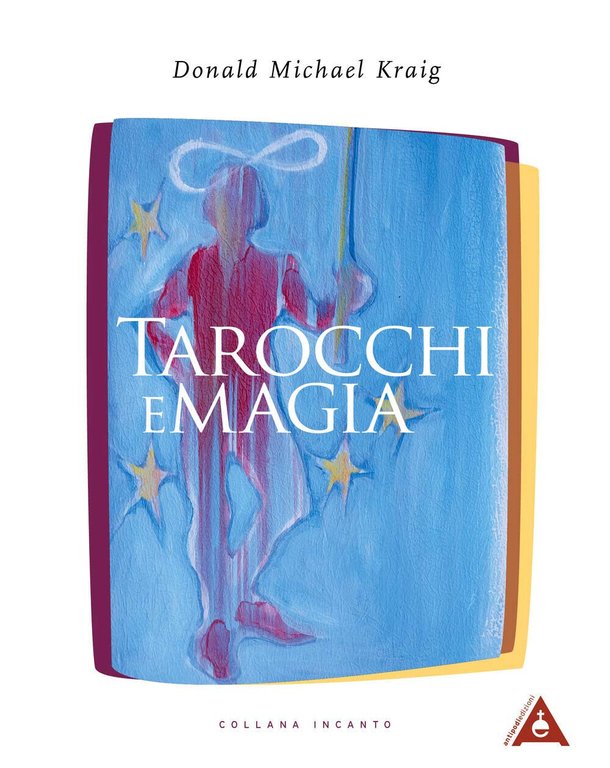 Tarocchi e magia - Donald Michael Kraig -Antipodi, 2021