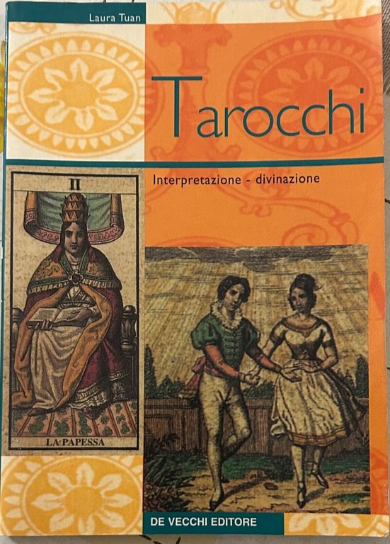 Tarocchi. Interpretazione - divinazione di Laura Tuan, 2002, De Vecchi Editor