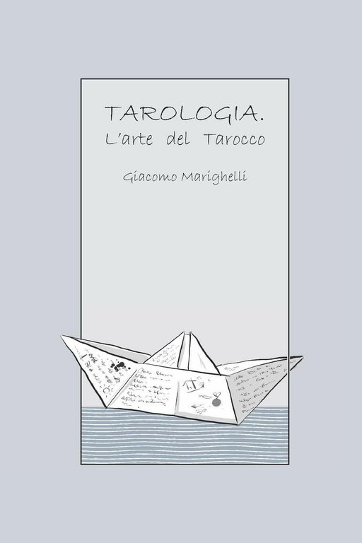 Tarologia L?arte del Tarocco di Giacomo Marighelli, 2020, Indipendently Publis