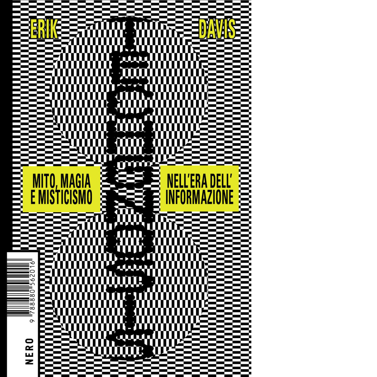 Techgnosis. Mito magia e misticismo nell'era dell'informazione - Erik Davis