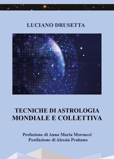 Tecniche di Astrologia Mondiale e collettiva di Luciano Drusetta, 2022, Youca