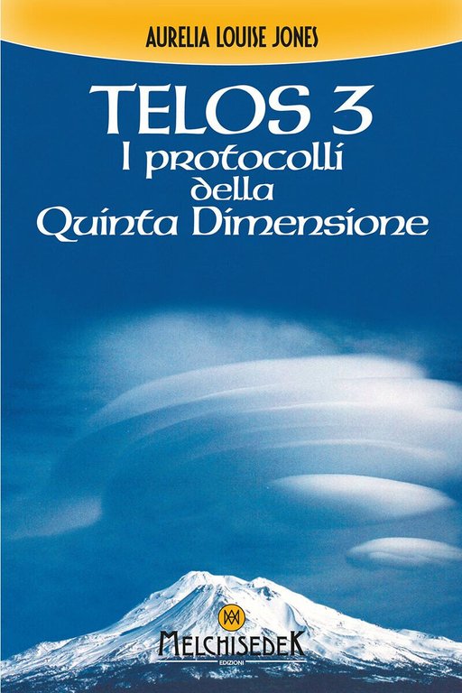 Telos. I protocolli della quinta dimensione (Vol. 3) - Aurelia Louise Jones-2016