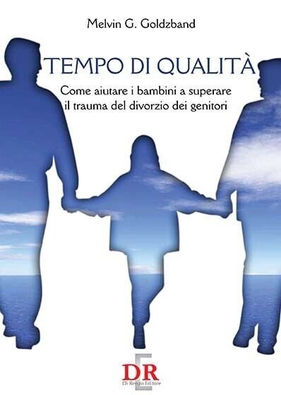 Tempo di qualità. Come aiutare i bambini a superare il …