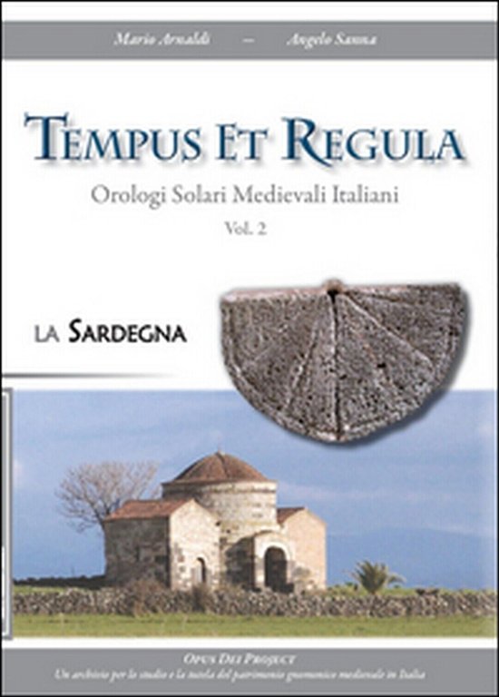 Tempus et regula. Orologi solari medievali italiani Vol.2, di Sanna …