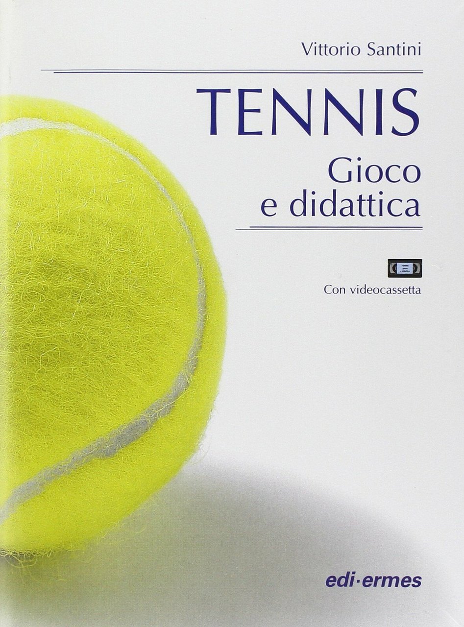 Tennis. Gioco e didattica. Con videocassetta - Vittorio Santini - …