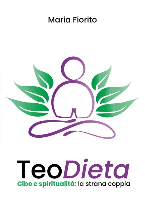 TeoDieta. Cibo e spiritualità: la strana coppia di Maria Fiorito, …