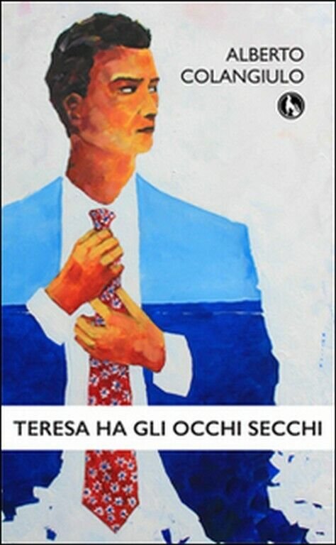 Teresa ha gli occhi secchi di Alberto Colangiulo, 2015, Lupo