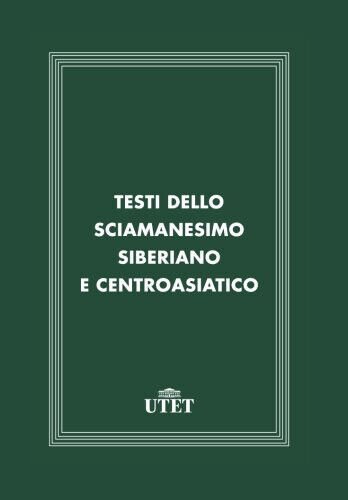 Testi dello sciamanesimo siberiano e centroasiatico - Ugo Marazzi - …