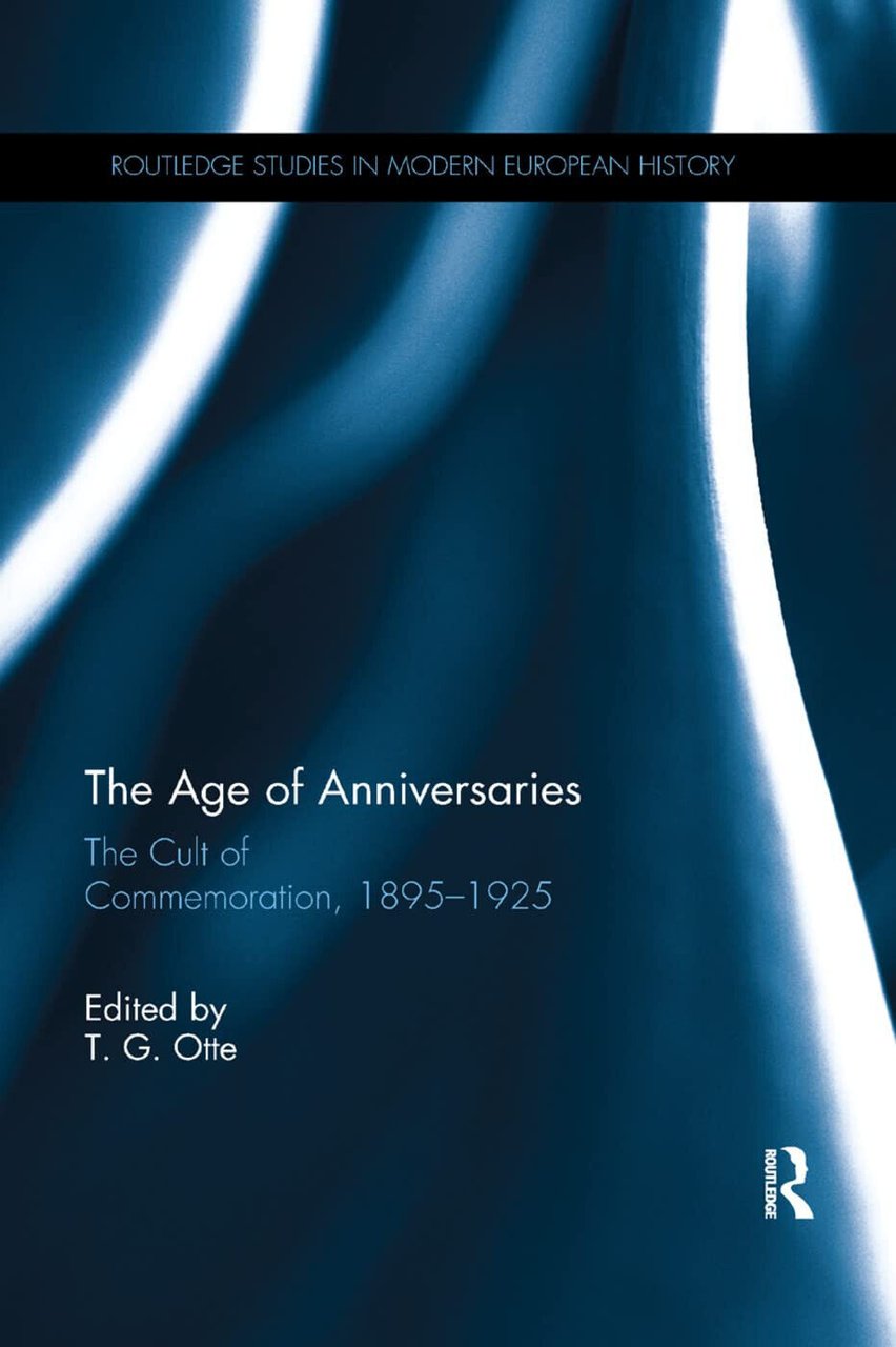 The Age of Anniversaries - T. G. Otte - Routledge, … | Immagine principale