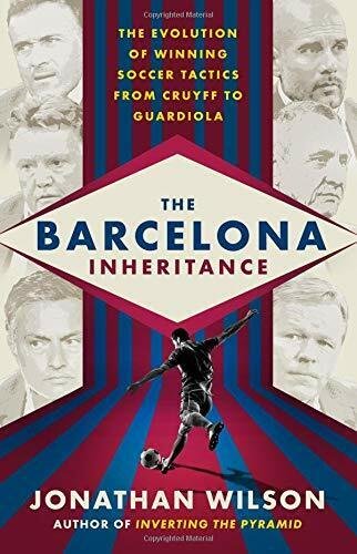 The Barcelona Inheritance - Jonathan Wilson - Nation, 2018