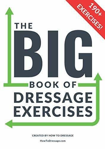 The BIG Book of Dressage Exercises 190+ Flatwork, Schooling, Dressage …