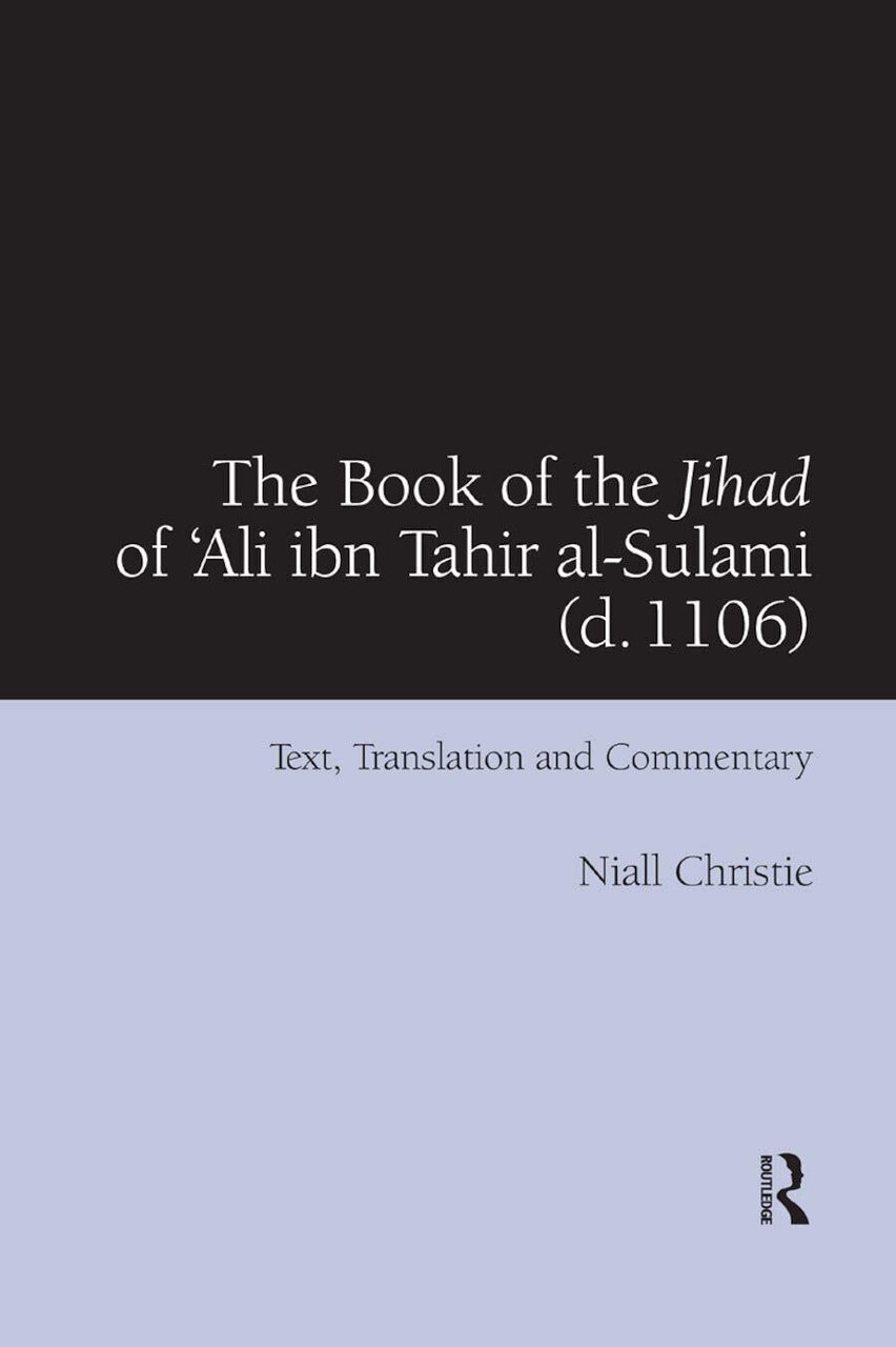 The Book Of The Jihad Of 'ali Ibn Tahir Al-sulami …