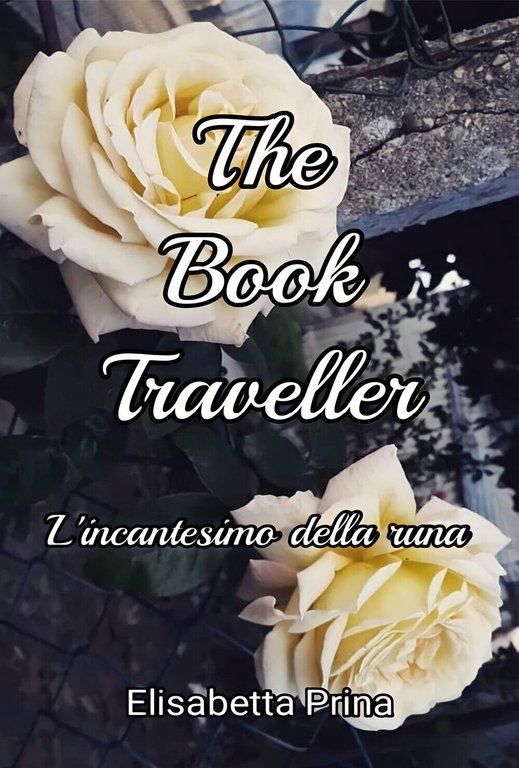 The Book Traveller. L?incantesimo della runa di Elisabetta Prina, 2021, …